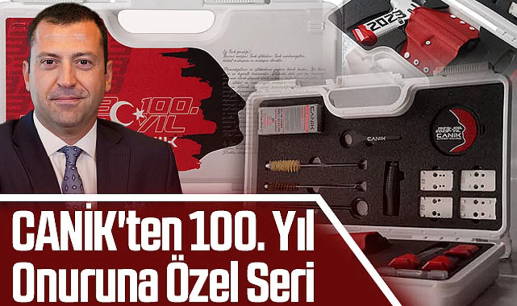 CANİK'ten 100. Yıl Onuruna Özel Seri 