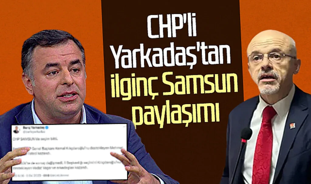 CHP'li Barış Yarkadaş'tan ilginç Samsun paylaşımı 