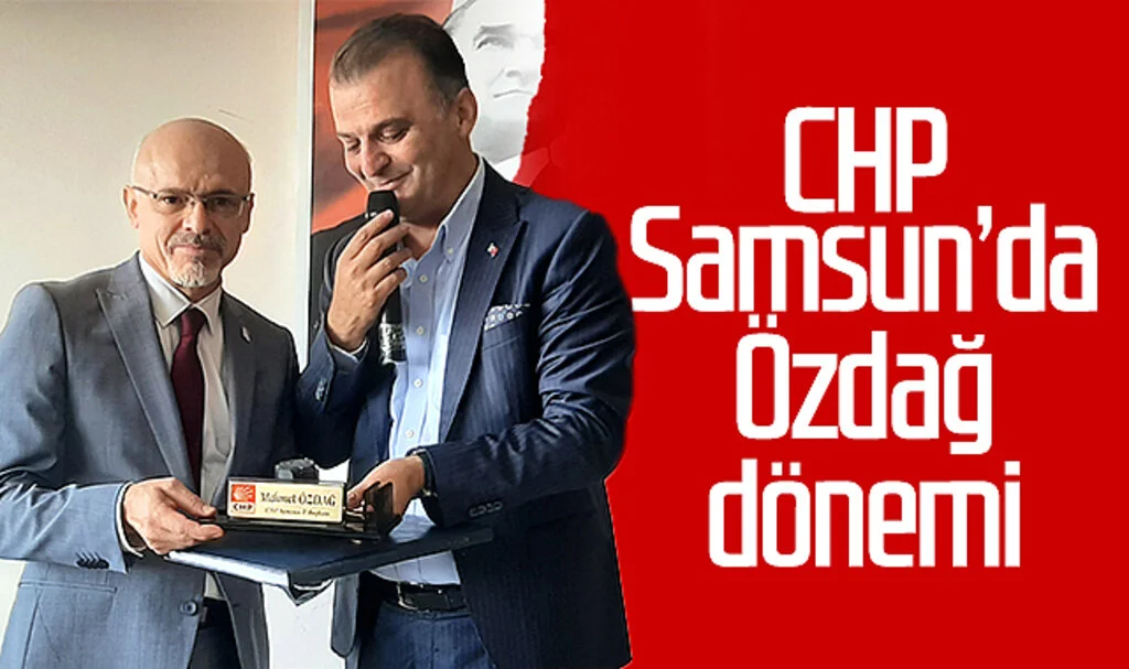 CHP Samsun'da Mehmet Özdağ dönemi