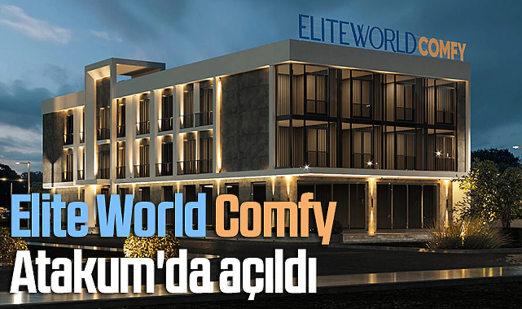 Elite World Comfy Samsun Atakum'da açıldı