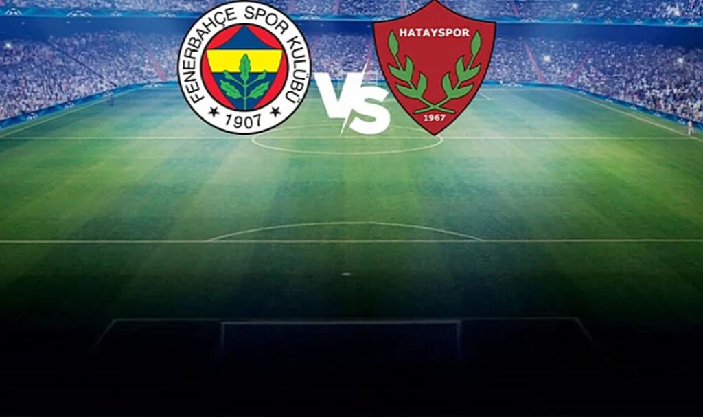 Fenerbahçe-Hatayspor maçında ilk 11'ler belli oldu