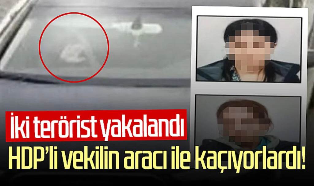 HDP'li vekilin aracı ile kaçıyorlardı! İki terörist yakalandı...