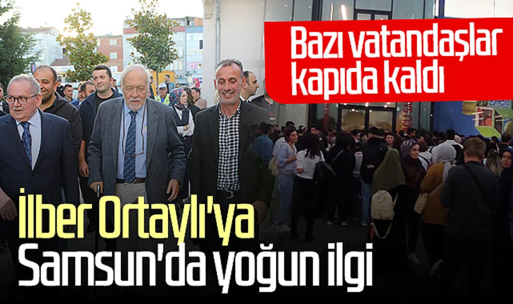 İlber Ortaylı'ya Samsun'da yoğun ilgi! Bazı vatandaşlar kapıda kaldı...