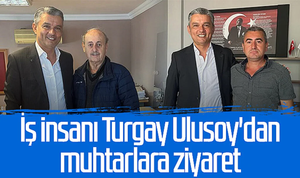 İş insanı Turgay Ulusoy'dan Samsun'da muhtarlara ziyaret