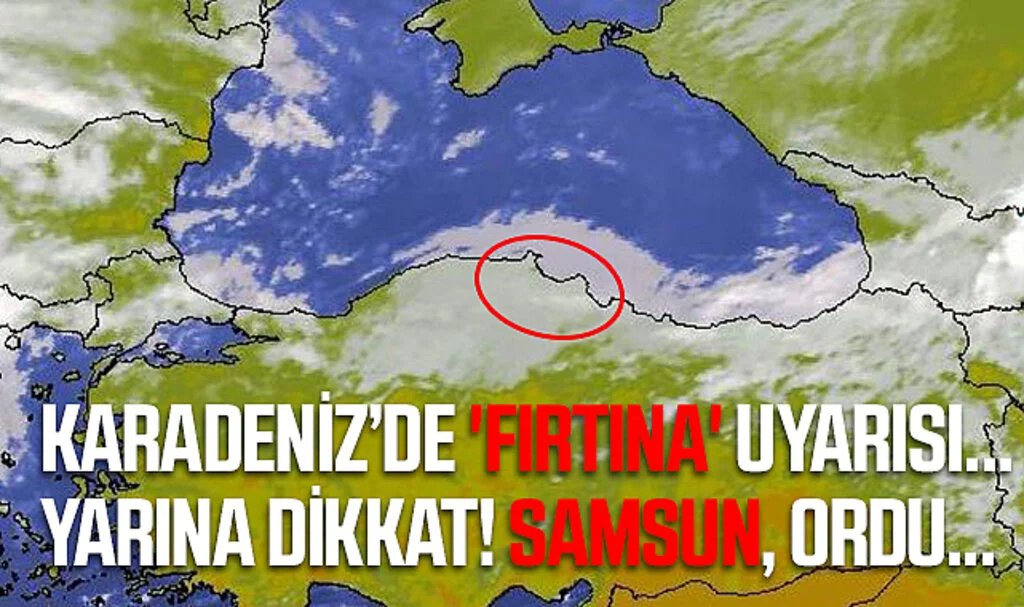 Karadeniz’de 'Fırtına' Uyarısı... Yarına Dikkat! Samsun, Ordu...