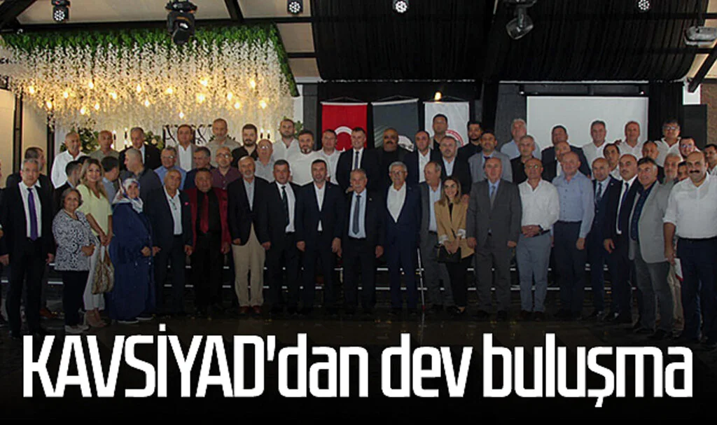 KAVSİYAD'dan Samsun'da dev buluşma