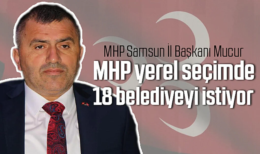 MHP yerel seçimde 18 belediyeyi istiyor