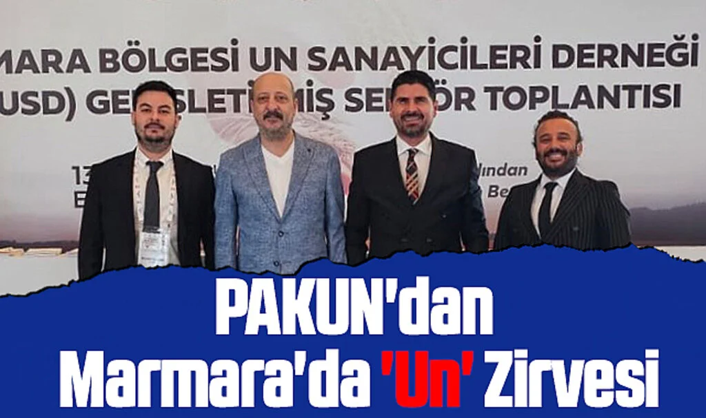 PAKUN'dan Marmara'da 'Un' Zirvesi