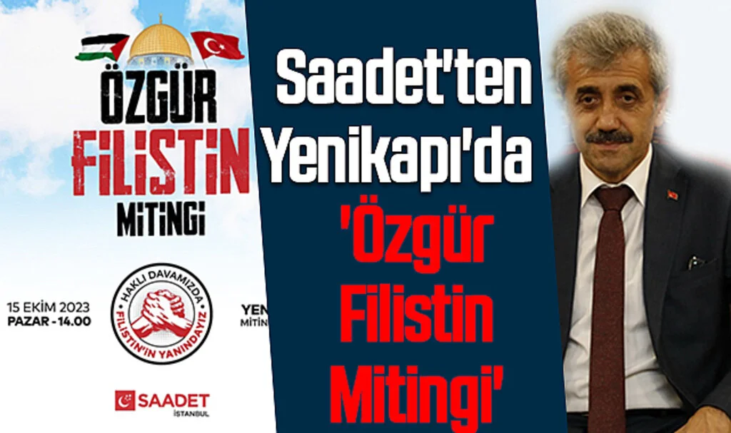 Saadet'ten Yenikapı'da 'Özgür Filistin Mitingi'