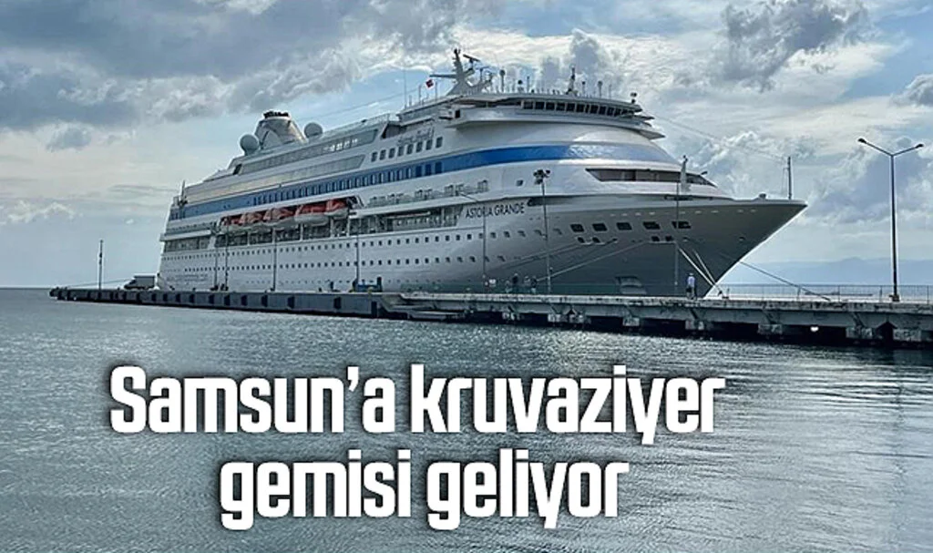 Samsun’a kruvaziyer gemisi geliyor