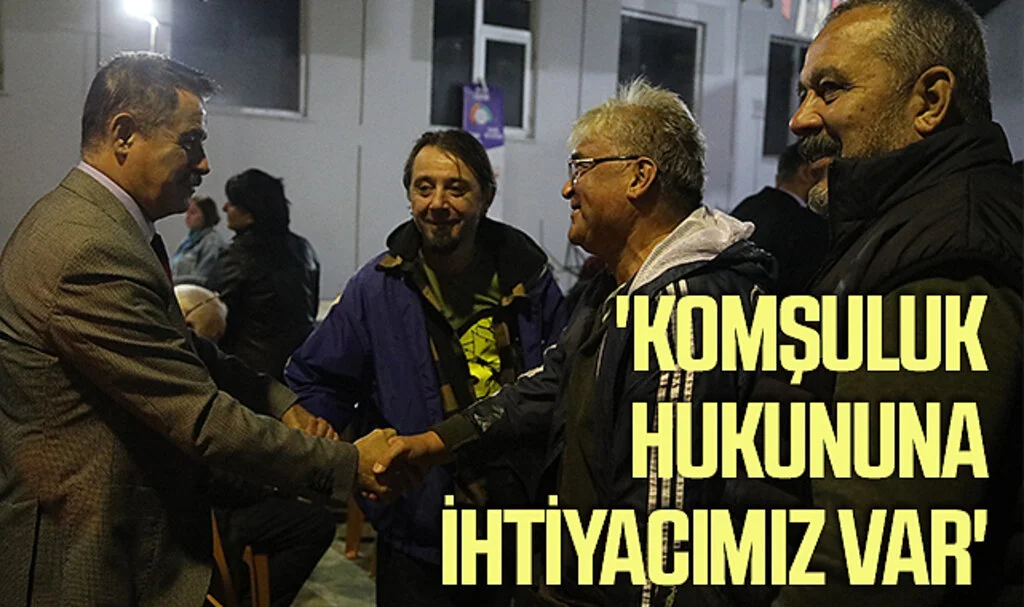 Samsun Atakum Belediye Başkanı Av. Cemil Deveci: 'Komşuluk hukununa ihtiyacımız var' 