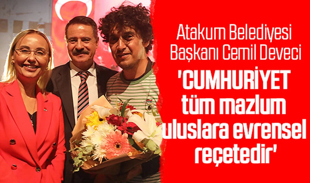 Samsun Atakum Belediyesi Başkanı Cemil Deveci: 'Cumhuriyet tüm mazlum uluslara evrensel reçetedir'