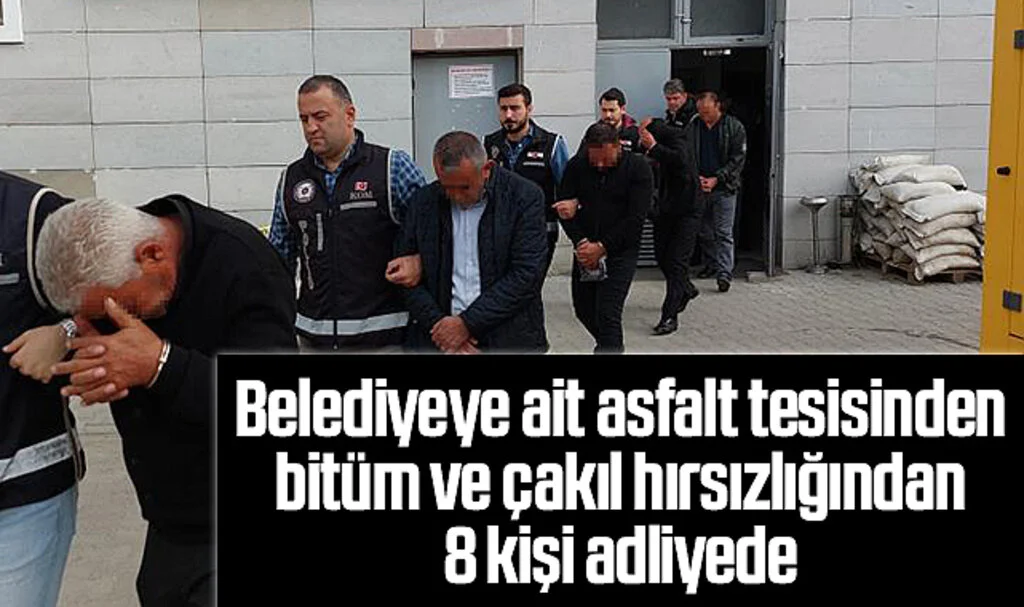 Samsun Belediyesine ait asfalt tesisinden bitüm ve çakıl hırsızlığından 8 kişi adliyede