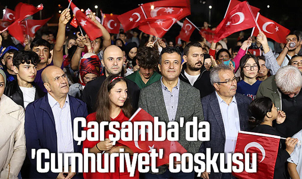 Samsun Çarşamba'da 'Cumhuriyet' coşkusu