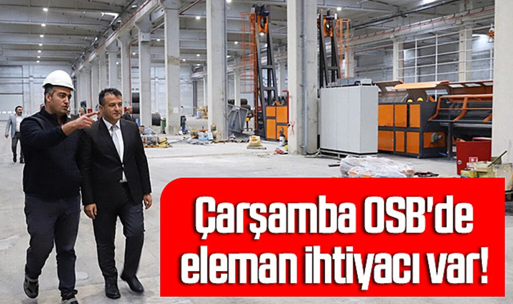Samsun Çarşamba OSB'de eleman ihtiyacı var!