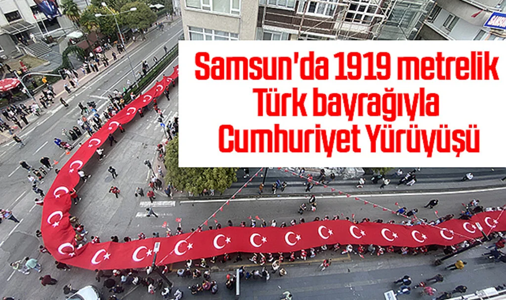 Samsun'da 1919 metrelik Türk bayrağıyla Cumhuriyet Yürüyüşü yapıldı