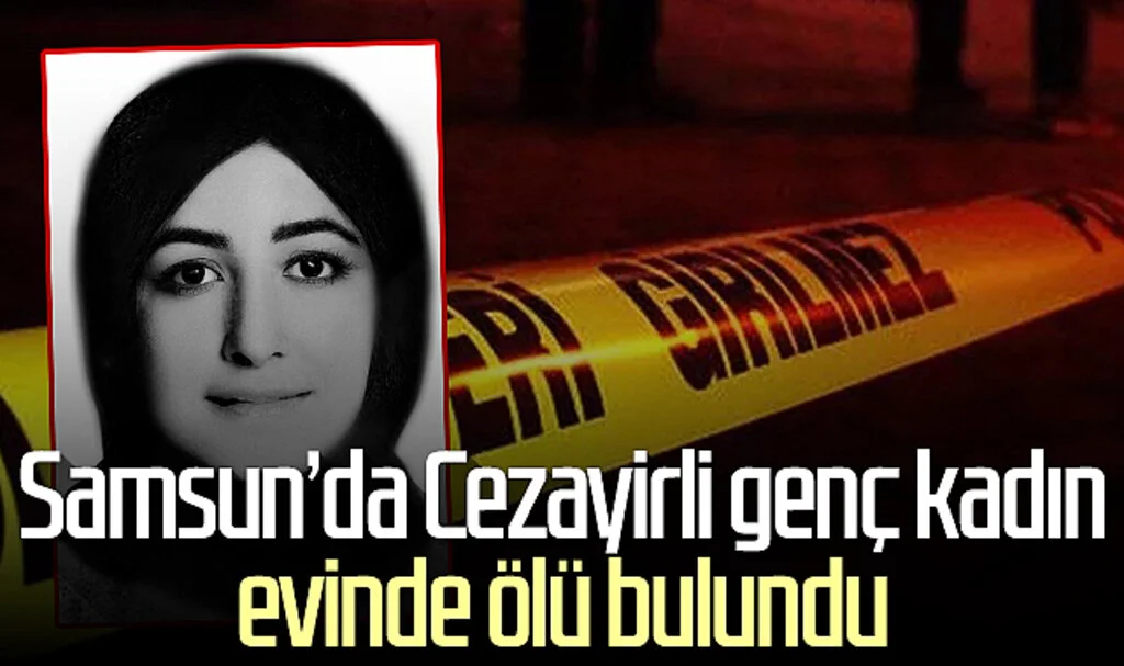 Samsun'da Cezayirli genç kadın evinde ölü bulundu