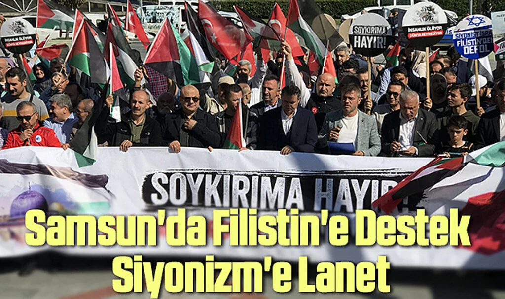 Samsun'da Filistin'e Destek Siyonizm'e Lanet