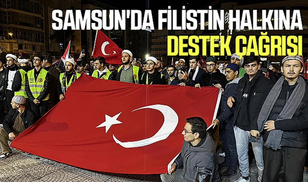 Samsun'da Filistin halkına destek çağrısı