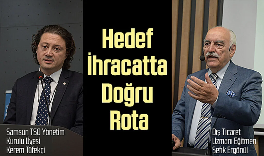 Samsun'da Hedef İhracatta Doğru Rota