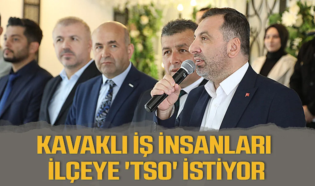 Samsun'da Kavaklı İş İnsanları İlçeye 'TSO' İstiyor