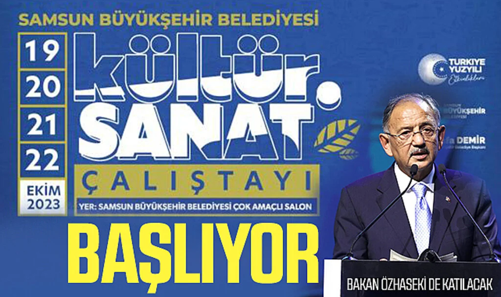 Samsun'da ‘Kültür ve Sanat Çalıştayı’ Başlıyor: Bakan Özhaseki de Katılacak