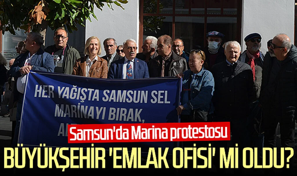 Samsun'da Marina protestosu: "Büyükşehir 'emlak ofisi' mi oldu"
