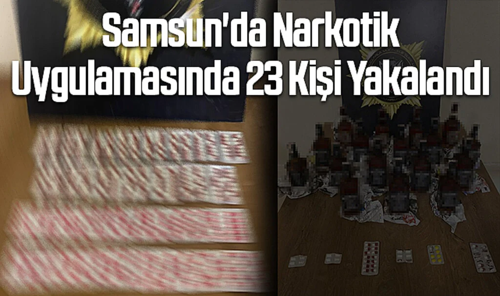 Samsun'da Narkotik Uygulamasında 23 Kişi Yakalandı