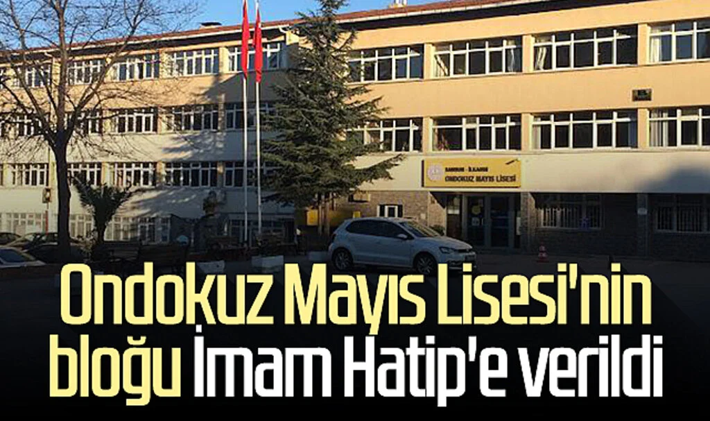 Samsun'da Ondokuz Mayıs Lisesi'nin bloğu İmam Hatip'e verildi 