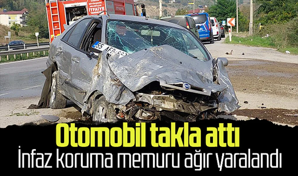 Samsun'da Otomobil takla attı: İnfaz koruma memuru ağır yaralandı