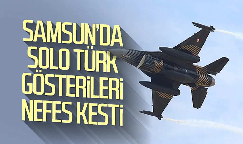 Samsun'da Solo Türk gösterileri nefes kesti