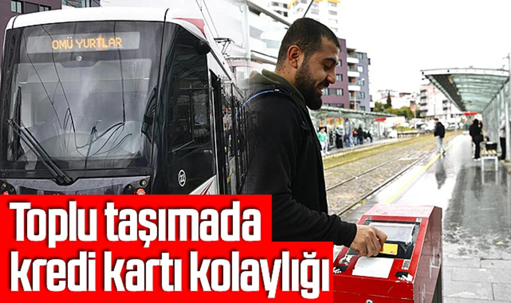 Samsun’da toplu taşımada kredi kartı kolaylığı