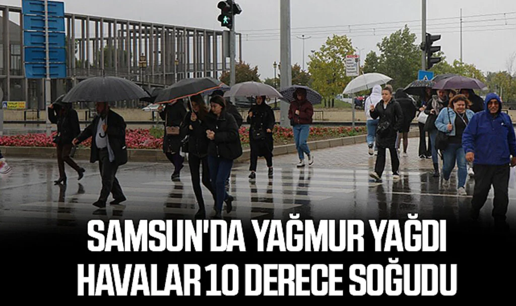 Samsun'da Yağmur Yağdı, Havalar 10 Derece Soğudu