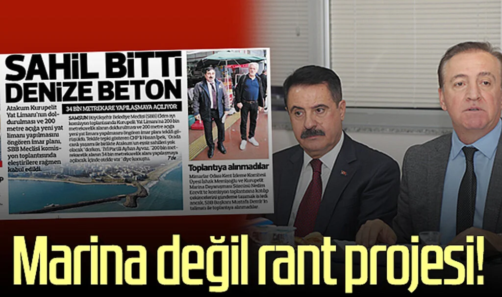 Samsun'daki o proje Marina değil rant projesi!