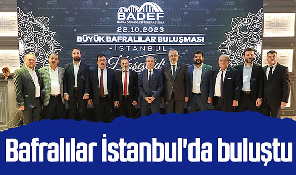 Samsun'dan Bafralılar İstanbul'da buluştu