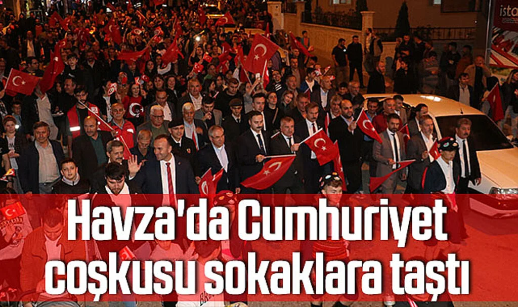 Samsun Havza'da Cumhuriyet coşkusu sokaklara taştı 