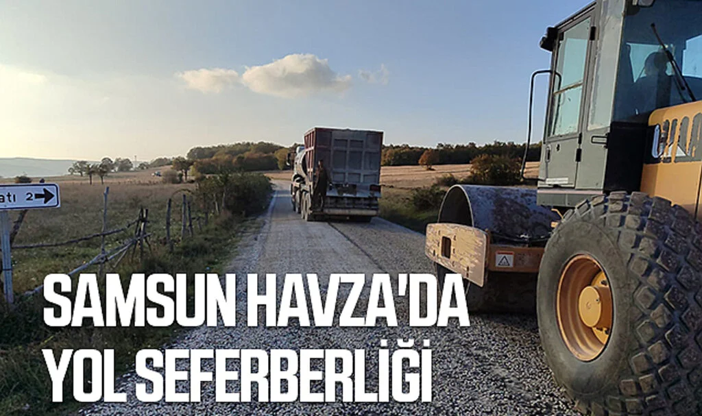 Samsun Havza'da Yol Seferberliği 