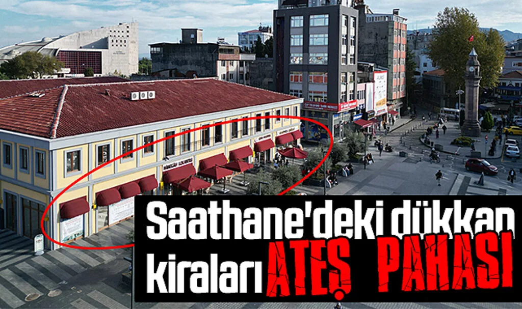 Samsun İlkadım'da Saathane'deki dükkan kiraları ateş pahası
