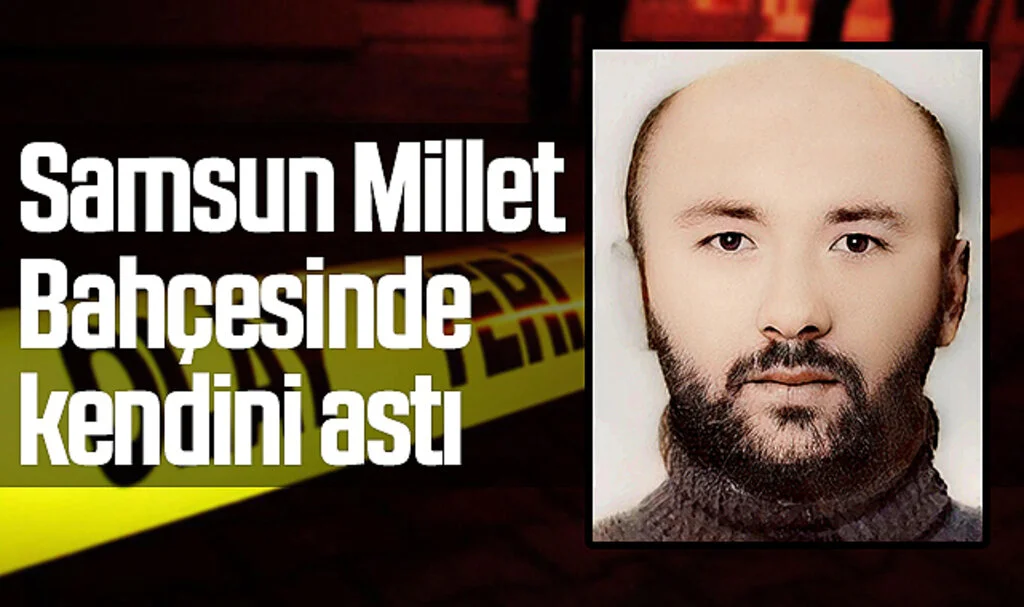 Samsun Millet Bahçesinde kendini astı 