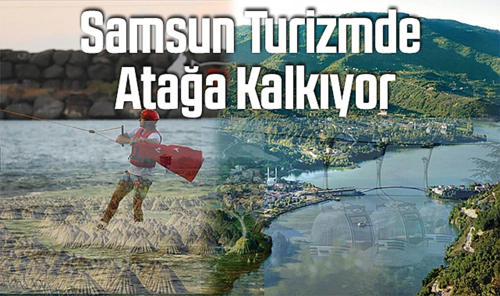 Samsun Turizmde Atağa Kalkıyor
