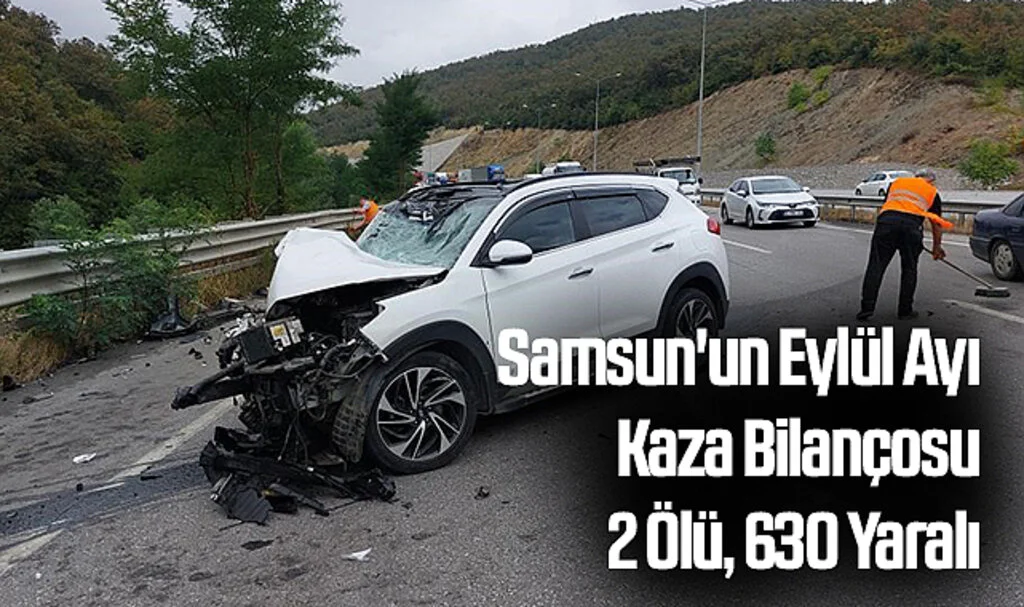 Samsun'un Eylül Ayı Kaza Bilançosu: 2 Ölü, 630 Yaralı