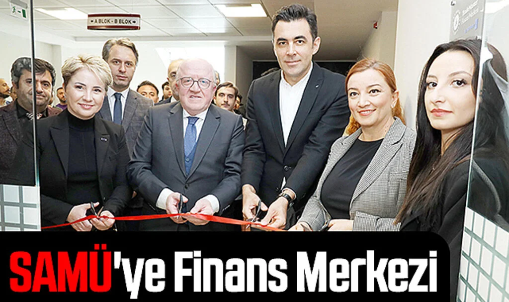 Samsun Üniversitesi SAMÜ'ye Finans Merkezi 