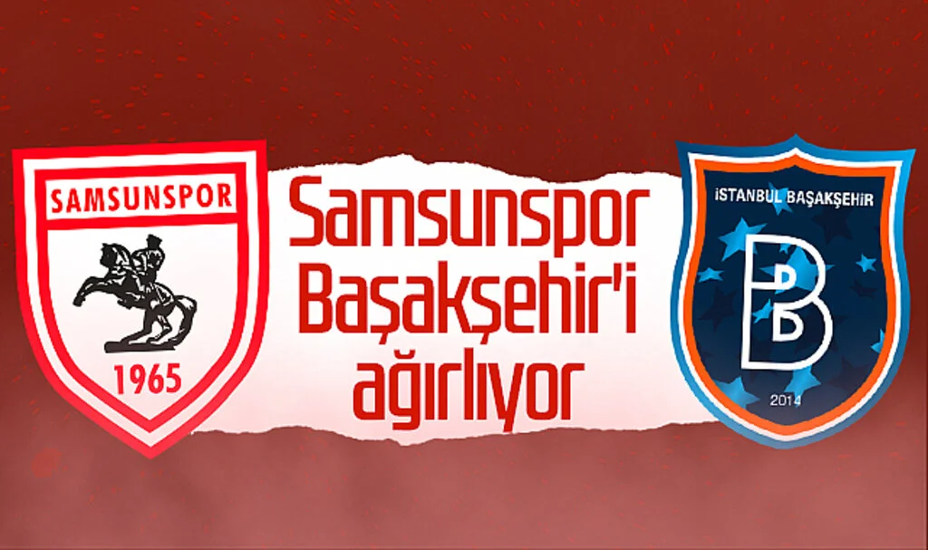 Samsunspor, Başakşehir'i ağırlıyor
