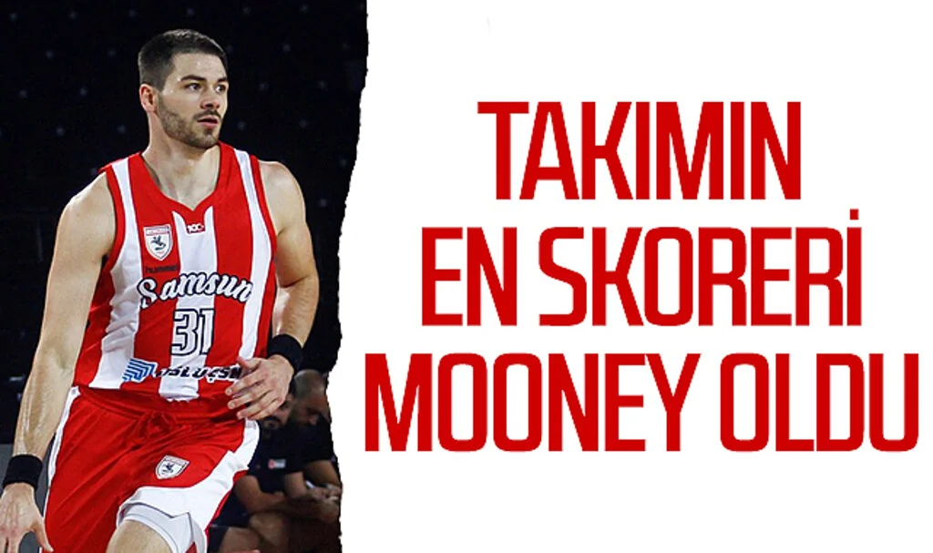 Samsunspor Basketbol'da Takımın En Skoreri Mooney Oldu