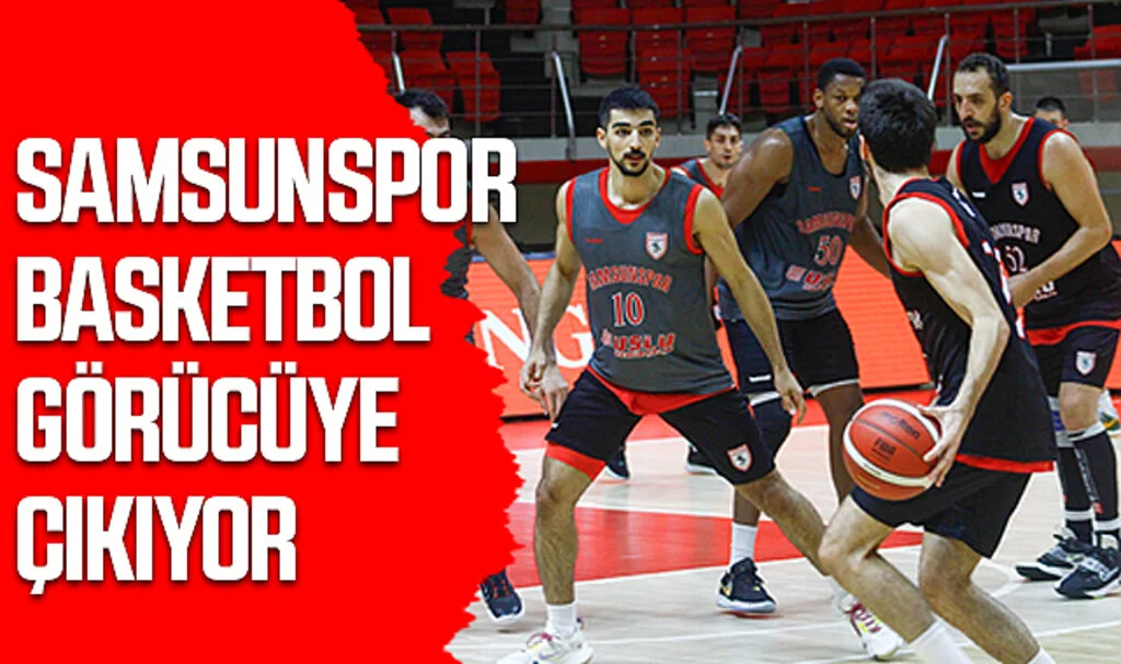 Samsunspor Basketbol Görücüye Çıkıyor