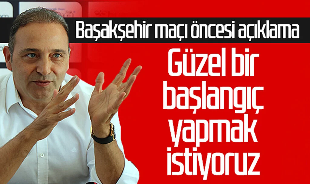 Samsunspor'da Fuat Çapa'dan Başakşehir maçı öncesi açıklama: Güzel bir başlangıç yapmak istiyoruz