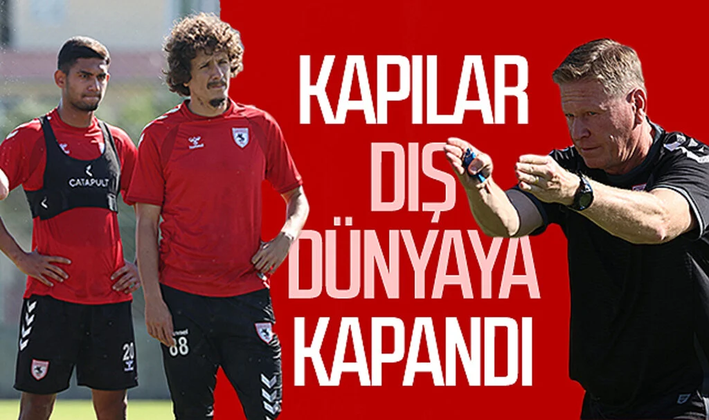 Samsunspor'da kapılar dış dünyaya kapandı