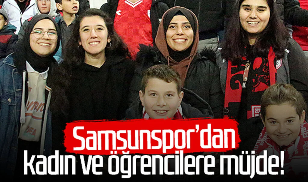 Samsunspor’dan kadın ve öğrencilere müjde!