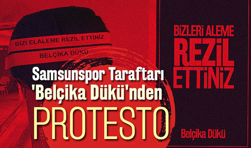 Samsunspor Taraftarı 'Belçika Dükü'nden Protesto