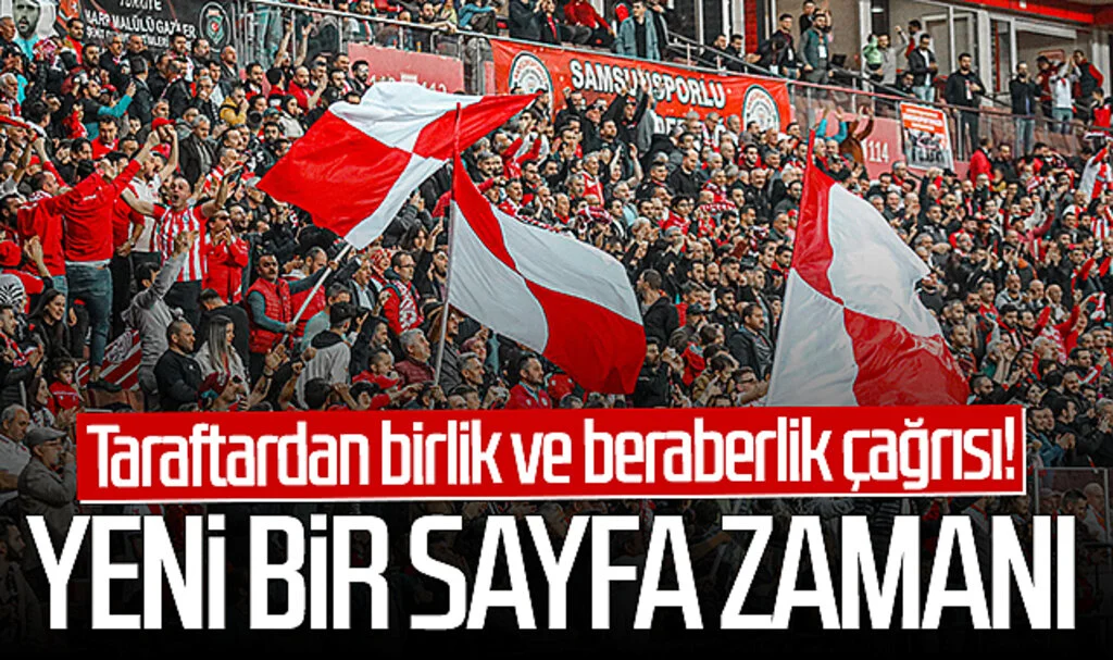 Samsunspor taraftarından birlik ve beraberlik çağrısı! "Yeni bir sayfa zamanı"
